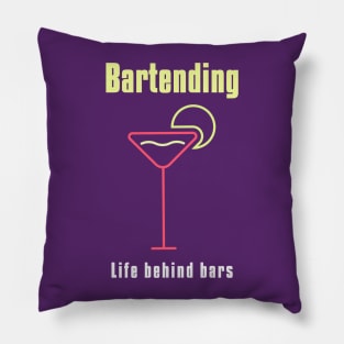 Bartending Life Behind Bars - Funny Bartender Quote Pillow