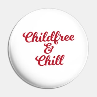 Childfree & Chill Pin