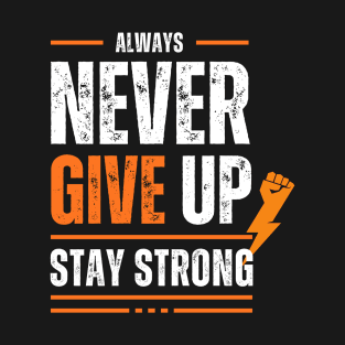 never give up T-Shirt