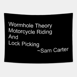 Wormhole Theory Motorcycle Riding And Lock Picking Sam Carter Quote Tapestry