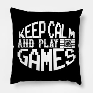 Keep Calm And Play Games Pillow