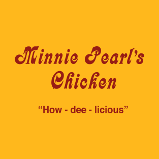 Minnie Pearl's Chicken T-Shirt