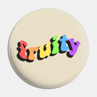 fruity (gay lgbtq pride rainbow funny) Pin