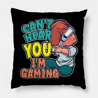 Cant Hear You I'm Gaming Pillow