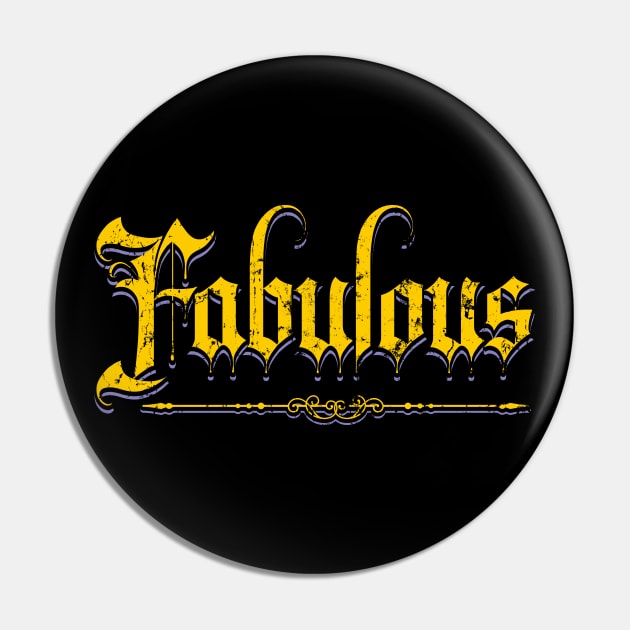 Gothic Fabulous Pin by Phil Tessier