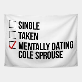 MENTALLY DATING COLE SPROUSE Tapestry