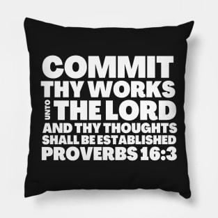 Proverbs 16-3 Commit Thy Works Unto The Lord Pillow