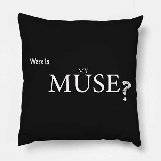 were is my muse? design Pillow by idanavidan