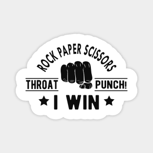 Rock Paper Scissors throat punch ! I win Magnet