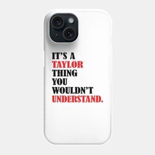 It's A Taylor Thing You Wouldn't Understand Retro Groovy 80s Phone Case