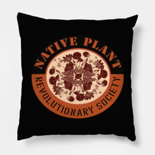 Native Plant Revolutionary Society Pillow