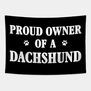 Proud Owner Of A Dachshund Tapestry