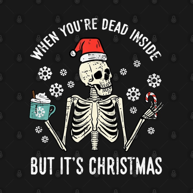 Dead Inside But Its Christmas Skeleton Coffee Xmas Women Men by Mitsue Kersting