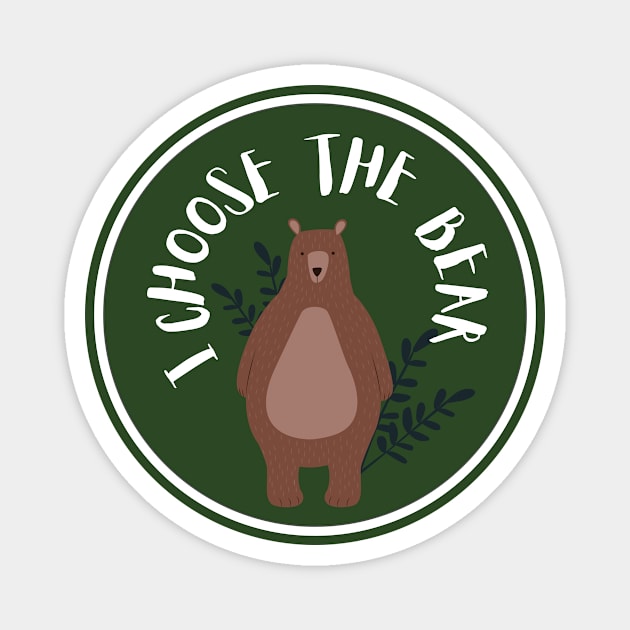 I Choose The Bear - Tik Tok Trend Magnet by Ivanapcm