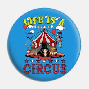 Life Is A Circus Pin