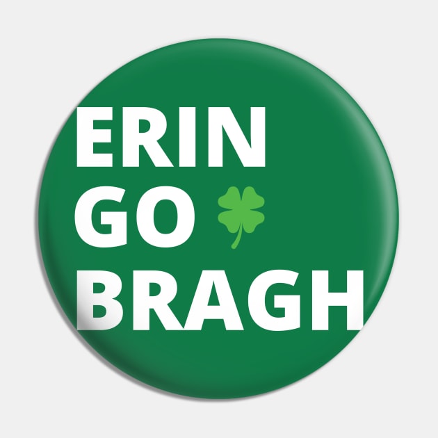 Erin Go Bragh -w Pin by Brobocop