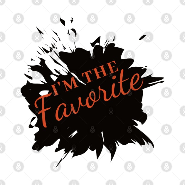 Im the favorite cool design by Tee-riffic Topics