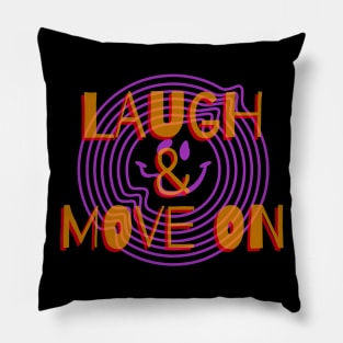 Laugh & Move On Pillow