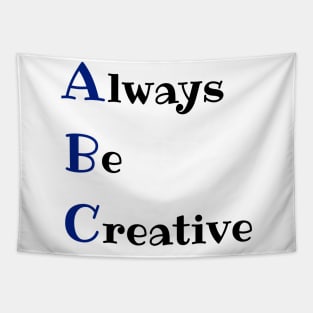 Always be creative Tapestry