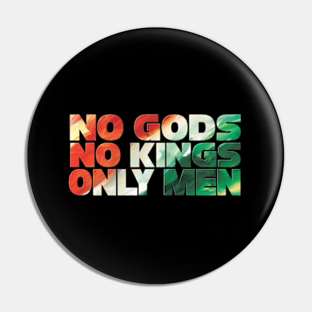 No gods no kings only men Pin by SAN ART STUDIO 