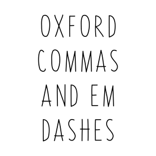 Oxford Commas and Em Dashes T-Shirt