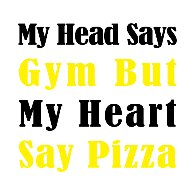 My Heart Say Tacos Pizza - Fitness Gifts by macshoptee