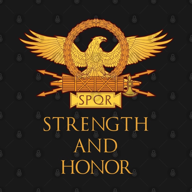 Strength And Honor by Styr Designs