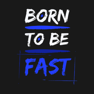 Born to be Fast T-Shirt