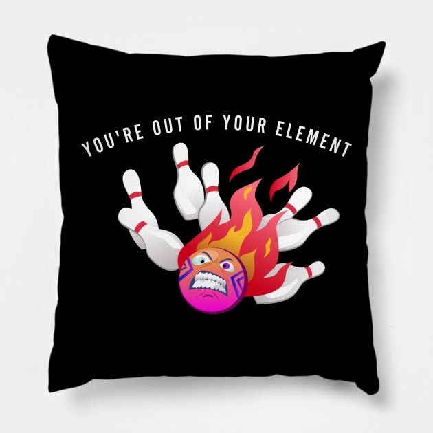 You are out of element Pillow by Perfect Spot