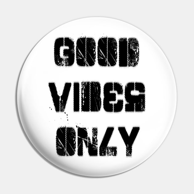 Good Vibes Only Pin by Vitalitee