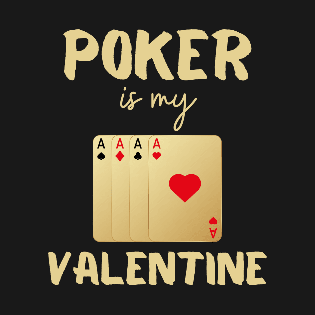 Poker is my Valentine Funny play poker Casino tee design by TeeWorld2024