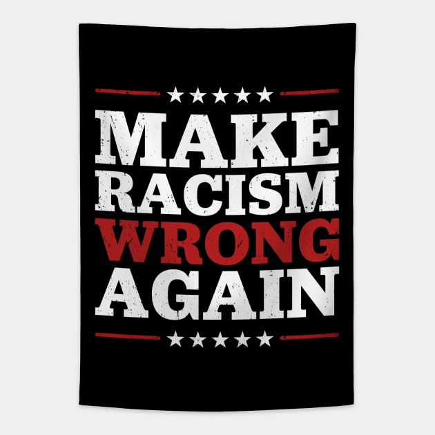 Make Racism Wrong Again - Fight Racism Tapestry by TextTees