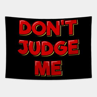 Don't Judge Me Tapestry