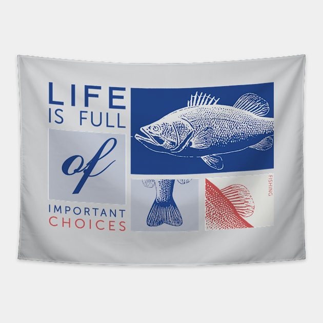 Life is full of important choices fishing Tapestry by Cottonbutton