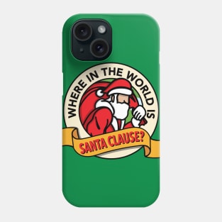 Where in the World is Santa Clause? (Green) Phone Case