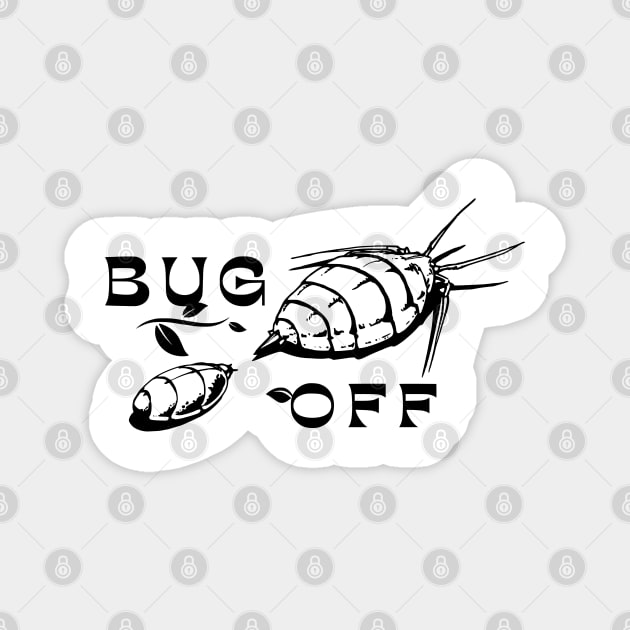 Bug Off Design Magnet by CreatorJ