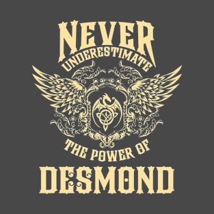 Desmond Name Shirt Desmond Power Never Underestimate T-Shirt