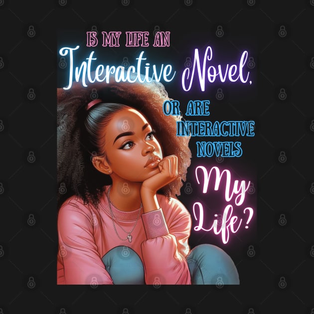 Is My Life an Interactive Novel? v1 by GeekGirlsBazaar