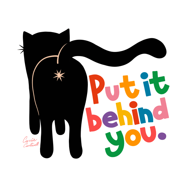 Funny Cat Butt - Put It Behind You - Motivational Quote by carriecantwell