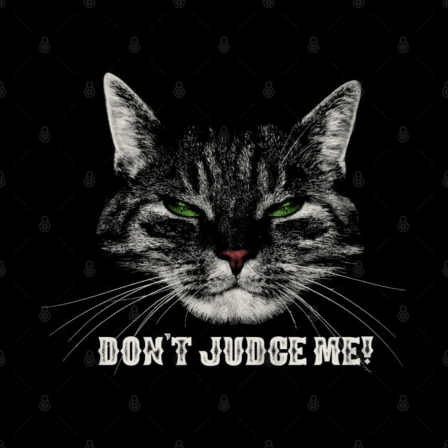 Don't Judge Me Cat by Alema Art