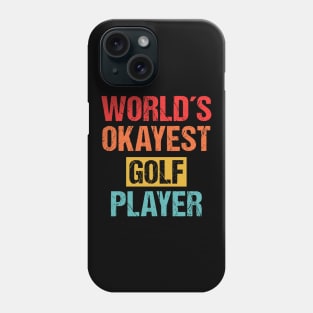 World's Okayest Golf Player | Funny Sports Tee Phone Case