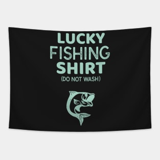 Lucky Fishing Shirt Do Not Wash Funny Fisherman Tapestry