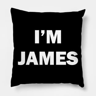 I'M JAMES 1 Pillow