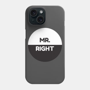 Mr. Right Phone Case