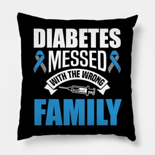 Diabetes Messed With The Wrong Family T1D Type One Diabetes Pillow