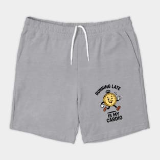 Running Late Is My Cardio Clock Design Shorts