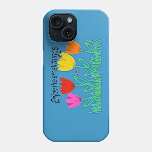 Enjoy the Small Things in life Phone Case