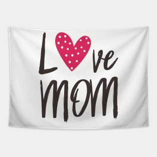 Best Mom Ever - Love My Mom, Gift for Mom, Best Gift for Her Tapestry