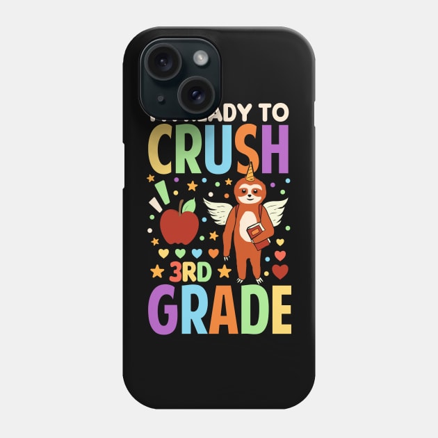 I'm Ready To Crush 3rd Grade Unicorn Sloth Back To School Phone Case by Tesszero