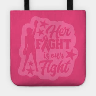 Her Fight Is Our Fight Breast Cancer Tote